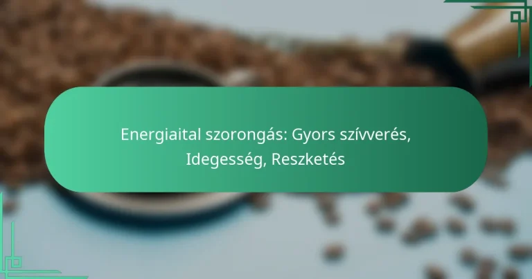 featured-image-energiaital-szorongas-gyors-szivveres-idegesseg-reszketes