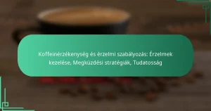 featured-image-koffeinerzekenyseg-es-erzelmi-szabalyozas-erzelmek-kezelese-megkuzdesi-strategiak-tudatossag