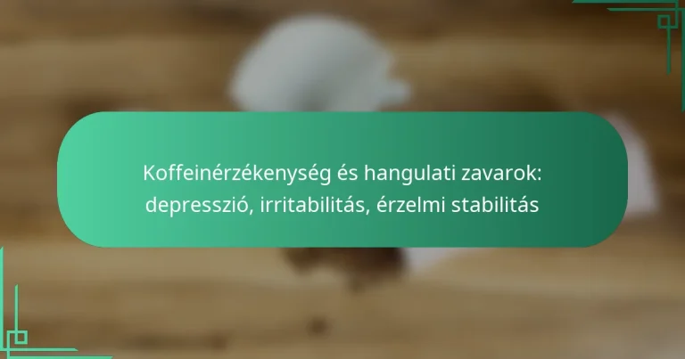 featured-image-koffeinerzekenyseg-es-hangulati-zavarok-depresszio-irritabilitas-erzelmi-stabilitas