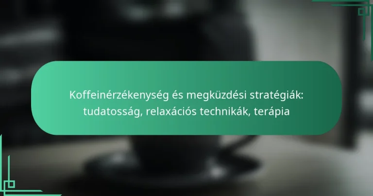 featured-image-koffeinerzekenyseg-es-megkuzdesi-strategiak-tudatossag-relaacios-technikak-terapia