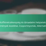 featured-image-koffeinerzekenyseg-es-tarsadalmi-helyzetek-esemenyek-kezelese-csoportnyomas-alternativak